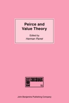 Peirce and Value Theory : On Peircian ethics and aesthetics