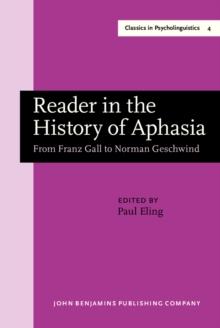 Reader in the History of Aphasia : From Franz Gall to Norman Geschwind