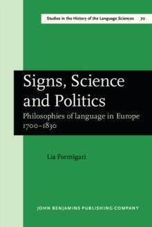 Signs, Science and Politics : Philosophies of language in Europe 1700-1830