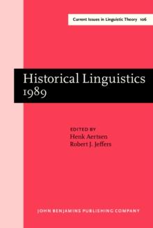 Historical Linguistics 1989 : Papers from the 9th International Conference on Historical Linguistics, New Brunswick, 14-18 August 1989