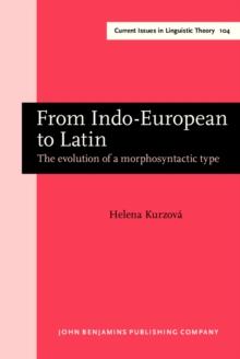 From Indo-European to Latin : The evolution of a morphosyntactic type