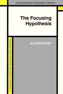 The Focusing Hypothesis : The theory of left hemisphere lateralised language re-examined