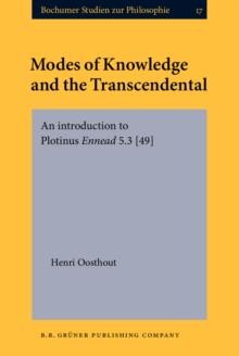 Modes of Knowledge and the Transcendental : An introduction to Plotinus Ennead 5.3 [49]