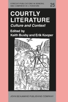 Courtly Literature : Culture and Context. Proceedings of the 5th triennial Congress of the International Courtly Literature Society, Dalfsen, The Netherlands, 9-16 Aug. 1986