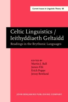 Celtic Linguistics / Ieithyddiaeth Geltaidd : Readings in the Brythonic Languages. Festschrift for T. Arwyn Watkins