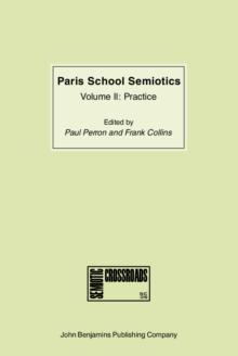 Paris School Semiotics : Volume II: Practice