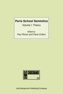 Paris School Semiotics : Volume I: Theory