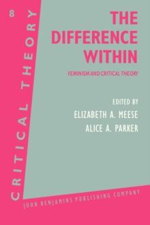 The Difference Within : Feminism and Critical Theory