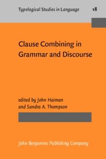 Clause Combining in Grammar and Discourse