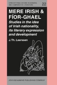 Mere Irish & Fior-Ghael : Studies in the idea of Irish nationality, its literary expression and development