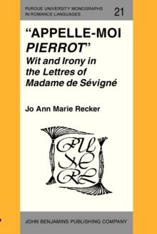 "Appelle-moi <i>Pierrot</i>" : Wit and Irony in the <i>Lettres</i> of Madame de Sevigne