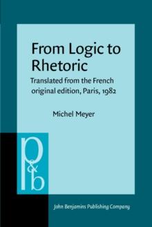 From Logic to Rhetoric : Translated from the French original edition, Paris, 1982