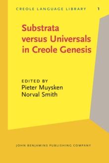 Substrata versus Universals in Creole Genesis : Papers from the Amsterdam Creole Workshop, April 1985