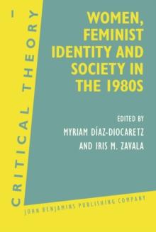 Women, Feminist Identity and Society in the 1980s : Selected papers