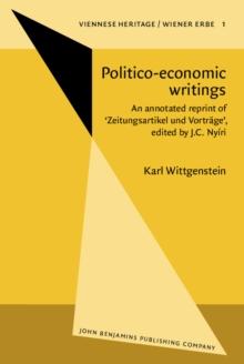 Politico-economic writings : An annotated reprint of 'Zeitungsartikel und Vortrage', edited by J.C. Nyiri