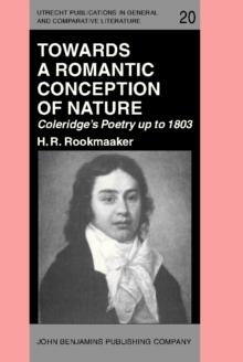 Towards a Romantic Conception of Nature: Coleridge's Poetry up to 1803 : A study in the history of ideas