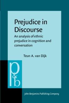 Prejudice in Discourse : An analysis of ethnic prejudice in cognition and conversation