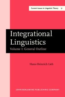 Integrational Linguistics : Vol. I: General Outline