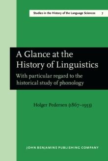 A Glance at the History of Linguistics : with particular regard to the historical study of phonology