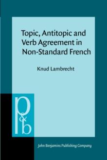 Topic, Antitopic and Verb Agreement in Non-Standard French