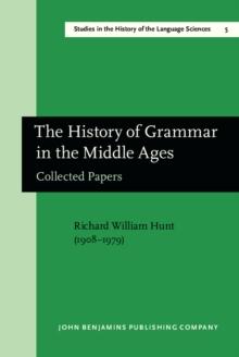 The History of Grammar in the Middle Ages : Collected Papers. With a select bibliography, and indices