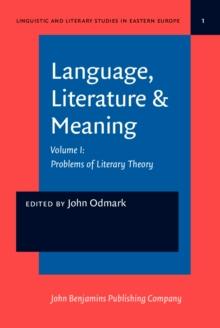 Language, Literature & Meaning : Volume I: Problems of Literary Theory