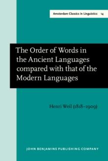 The Order of Words in the Ancient Languages compared with that of the Modern Languages