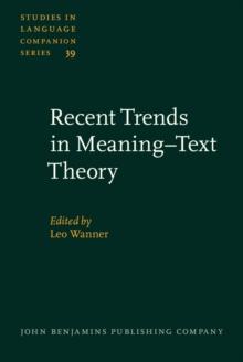 Recent Trends in Meaning-Text Theory