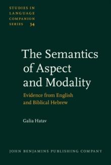 The Semantics of Aspect and Modality : Evidence from English and Biblical Hebrew