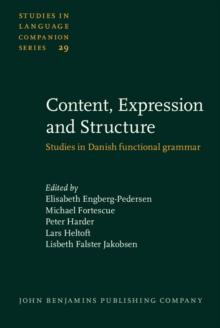 Content, Expression and Structure : Studies in Danish functional grammar