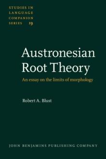 Austronesian Root Theory : An essay on the limits of morphology