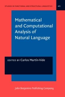 Mathematical and Computational Analysis of Natural Language : Selected papers from the 2nd International Conference on Mathematical Linguistics (ICML ’96), Tarragona, 1996