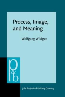 Process, Image, and Meaning : A realistic model of the meaning of sentences and narrative texts