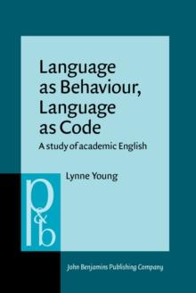 Language as Behaviour, Language as Code : A study of academic English