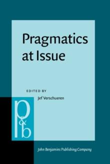 Pragmatics at Issue : Selected papers of the International Pragmatics Conference, Antwerp, August 1722, 1987. Volume 1