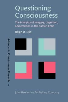 Questioning Consciousness : The interplay of imagery, cognition, and emotion in the human brain