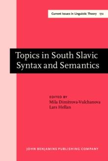 Topics in South Slavic Syntax and Semantics