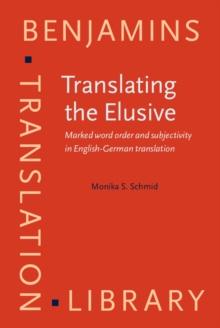 Translating the Elusive : Marked word order and subjectivity in English-German translation