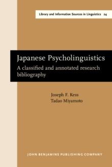 Japanese Psycholinguistics : A classified and annotated research bibliography