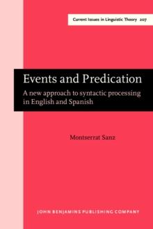 Events and Predication : A new approach to syntactic processing in English and Spanish