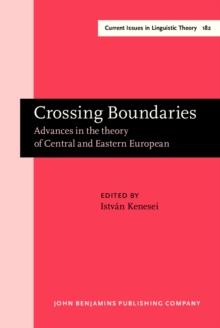 Crossing Boundaries : Advances in the theory of Central and Eastern European languages