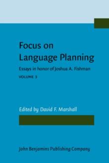 Focus on Language Planning : Essays in honor of Joshua A. Fishman. Volume 3