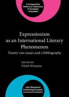 Expressionism as an International Literary Phenomenon : Twenty-one essays and a bibliography