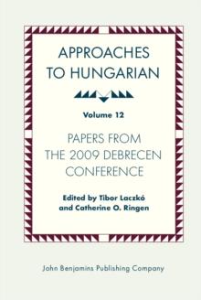 Approaches to Hungarian : Volume 12: Papers from the 2009 Debrecen Conference