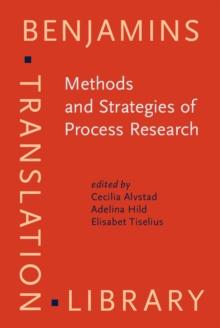 Methods and Strategies of Process Research : Integrative approaches in Translation Studies