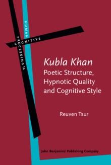 'Kubla Khan' - Poetic Structure, Hypnotic Quality and Cognitive Style : A study in mental, vocal and critical performance