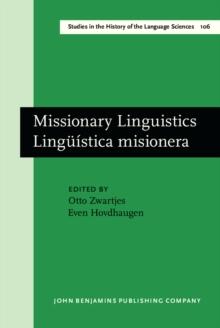 Missionary Linguistics/Linguistica misionera : Selected papers from the First International Conference on Missionary Linguistics, Oslo, 13-16 March 2003