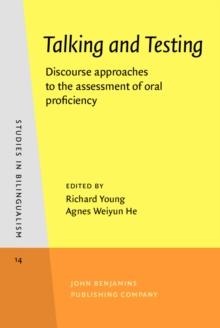 Talking and Testing : Discourse approaches to the assessment of oral proficiency