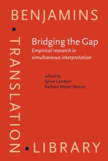 Bridging the Gap : Empirical research in simultaneous interpretation