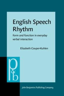 English Speech Rhythm : Form and function in everyday verbal interaction